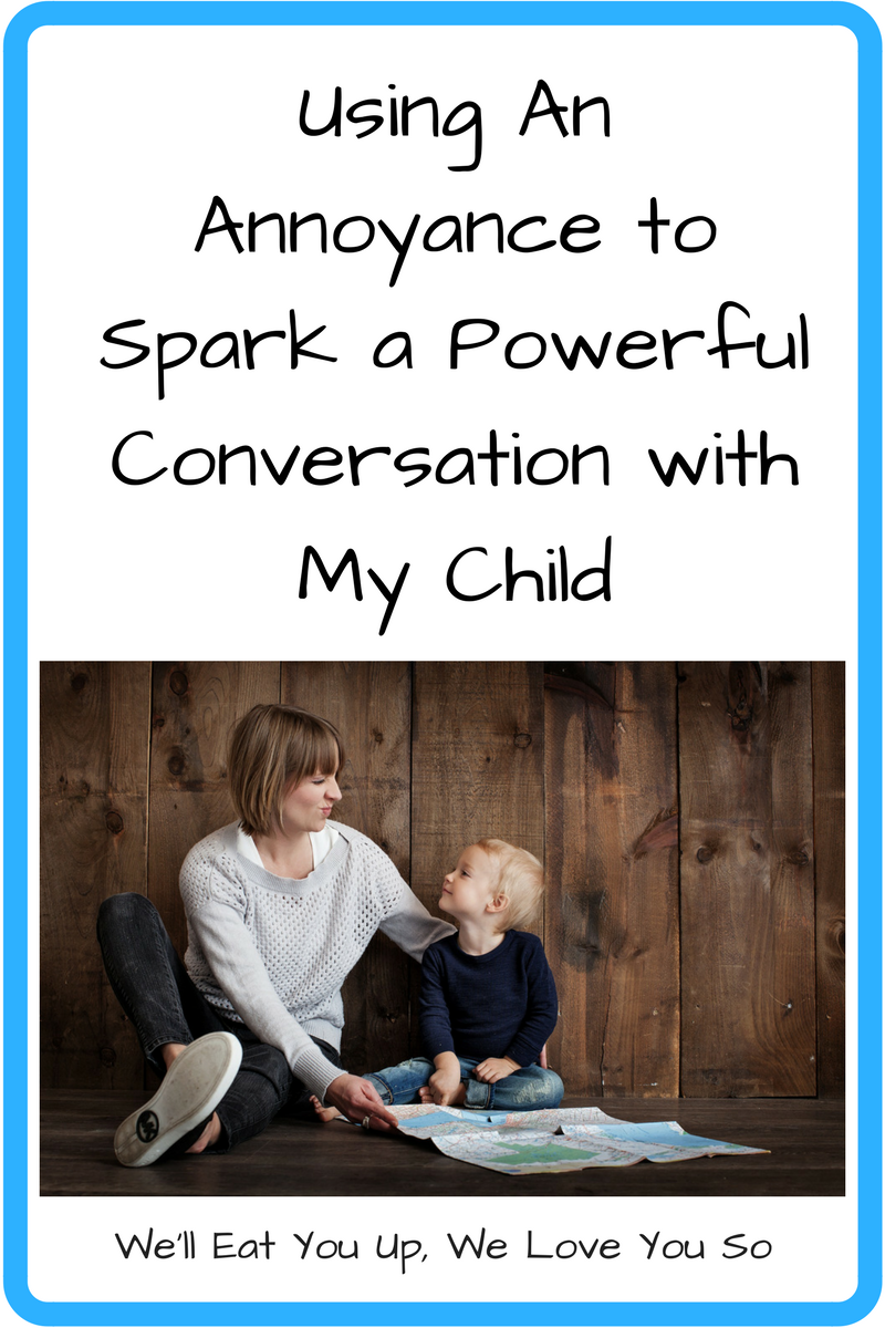 using-an-annoyance-to-spark-a-powerful-conversation-with-my-child