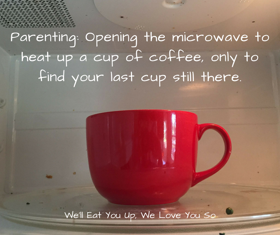Parenting: Opening the microwave to heat up a cup of coffee, only to find your last cup in there. (Photo: Red mug in microwave)