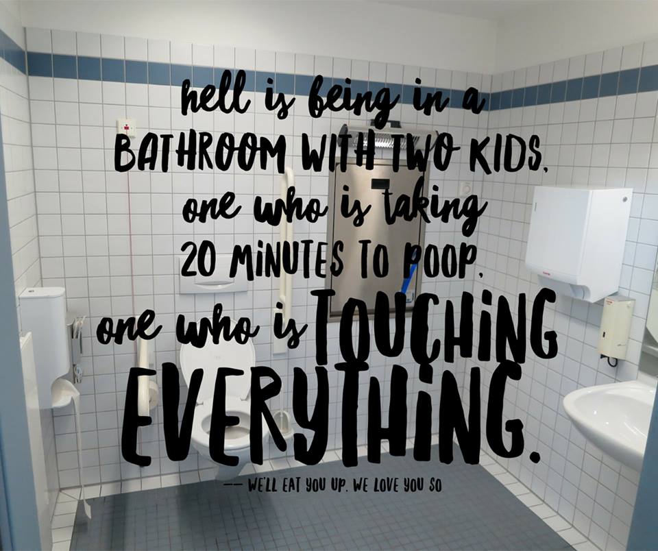 Hell is being in a bathroom with two kids, one of whom is taking 20 minutes to poop and the other who is touching everything. (Photo: Typical bathroom in a restaurant) 