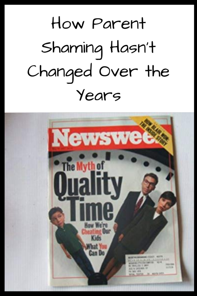 Photo: Cover of Newsweek Magazine reading "The Myth of Quality Time" Text: How Parent Shaming Hasn't Changed Over the Years