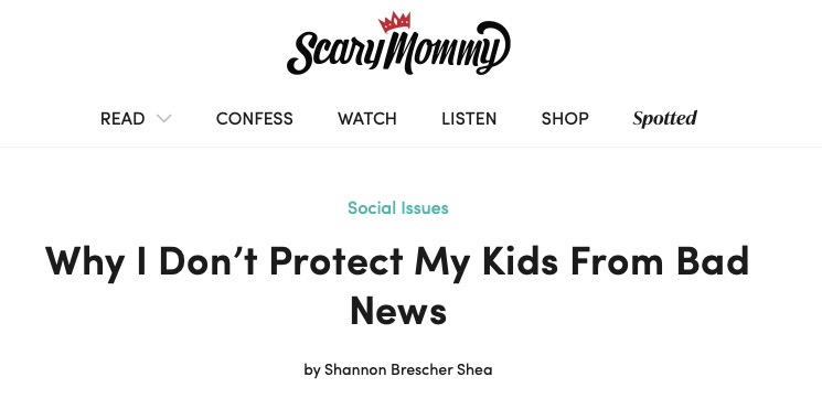 Screenshot of Scary Mommy, title "Why I Don't Protect My Kids from Bad News"