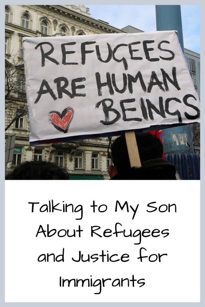 Photo: Protest sign saying "Refugees are human beings" Text: "Talking to My Son About Refugees and Justice for Immigrants"