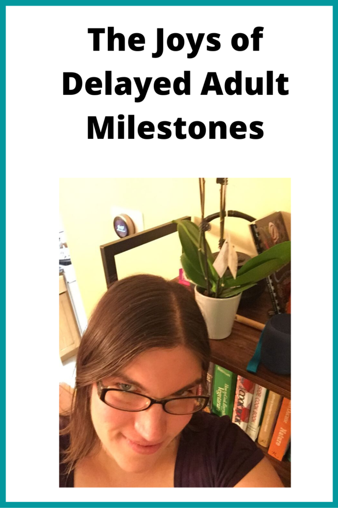 Title: The Joys of Delayed Adulthood Milestones; Photo: White woman in front of a bookshelf looking up at a camera