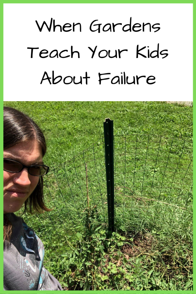 Text: When Gardens Teach Your Kids About Failure; Photo: White woman frowning standing next to a straggly garden