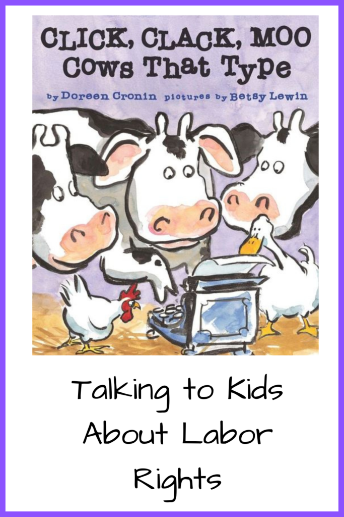 Cover of the children's book Click Clack Moo Cows Who Type with a cartoon of three cows and a chicken at a typewriter and the text below "Talking to Kids About Labor Rights"